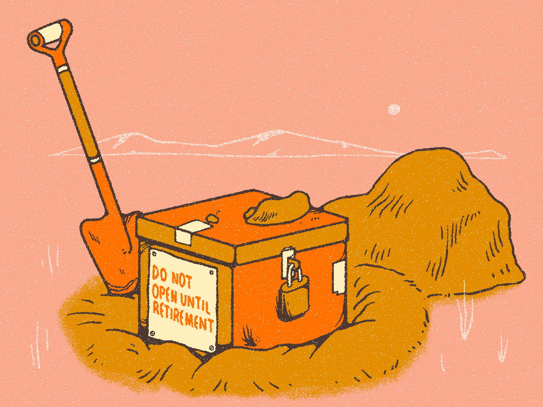 buried box with do not open until retirement written on it